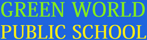 GREEN WORLD PUBLIC SCHOOL